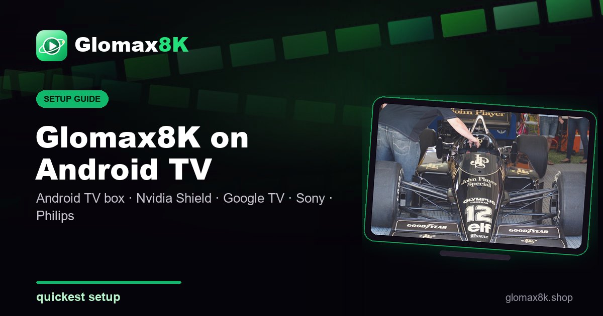 Glomax8K on Android TV box and Nvidia Shield setup guide card